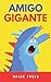 Amigo Gigante (Creative Gar...