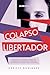 COLAPSO LIBERTADOR by Christy Boulware