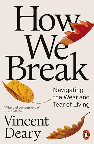 Penguin Books Ltd How We Break Navigating the Wear and Tear of Living. (Paperback)