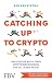 Catching up to Crypto
