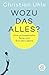 Wozu das alles?
