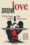 Drunk Love by Melissa Fletcher Stoeltje