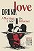 Drunk Love: A Marriage Under the Influence