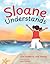 Sloane Understands