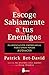 Escoge sabiamente a tus enemigos (Spanish Edition)