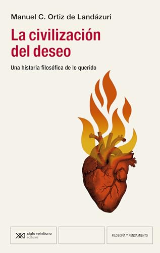 LA CIVILIZACIÓN DEL DESEO: UNA HISTORIA FILOSÓFICA DE LO QUERIDO (Paperback)