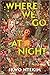 Where We Go at Night