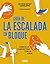 Guía de la escalada en bloque: 50 movimientos clave, 10 combinaciones técnicas, 4 sesiones tipo, 50 consejos para subir de nivel