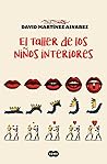 El taller de los niños interiores by David Martínez Álvarez