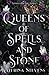 Queens of Spells and Stone by Katerina Stevens