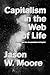 Capitalism in the Web of Life: Ecology and the Accumulation of Capital