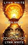 Eden Anew: Confluence (The Eden Series Book 1)