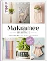 Makramee für Anfänger. Das Step-By-Step Einsteigerbuch Makramee für Anfänger. Das Step-By-Step Einsteigerbuch