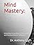Mind Mastery:: Unlocking Ex...