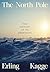 The North Pole by Erling Kagge