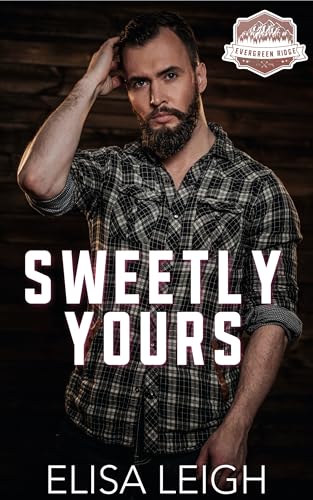 Sweetly Yours (Evergreen Ridge Book 1)