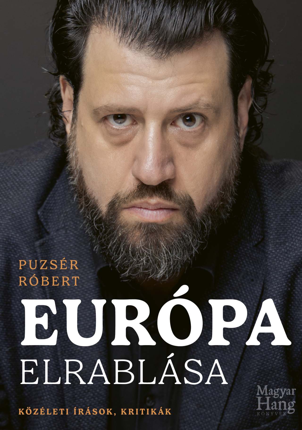 Európa elrablása: Közéleti írások, kritikák (Paperback)