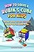 How to Solve a Rubik’s Cube for Kids by Gabriel Nedelcu