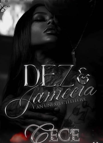 Dez & Jamecia : An Unexpected Love (Kindle Edition)