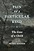 Pain of a Particular Kind: ...