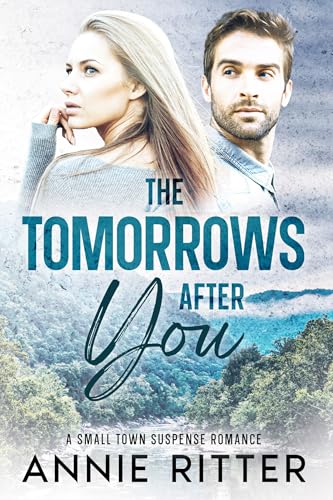 The Tomorrows After You: A Small Town Suspense Romance (Godot - Lycon Book 1)