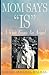 Mom Says "IS" by Howard Sullivan