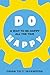 Do Happy: A way to be happy all the time