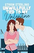 Unwillfully Tied to My Valentine (Fire at Will #2)