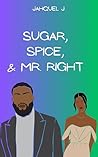 Sugar, Spice & Mr...