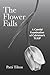 The Flower Falls by Patti Tilton