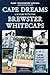 CAPE DREAMS: A SEASON WITH THE BREWSTER WHITECAPS