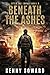 Beneath The Ashes: After the Impact Book 3: (A Post Apocalyptic Survival Thriller)
