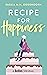 Recipe for Happiness