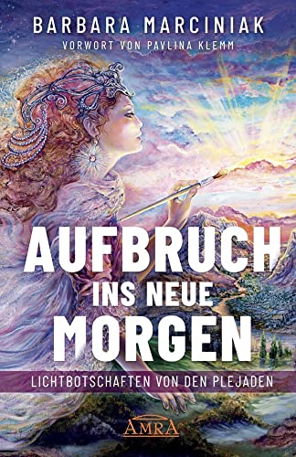 AUFBRUCH INS NEUE MORGEN: Lichtbotschaften von den Plejaden (Hardcover)