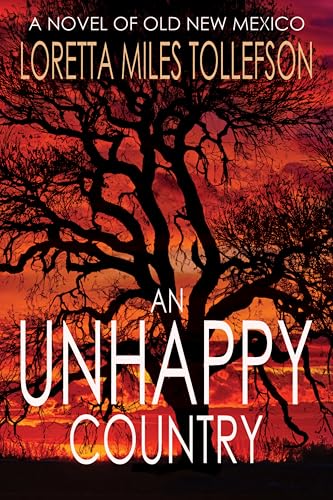 An Unhappy Country: A Novel of Old New Mexico (Kindle Edition)