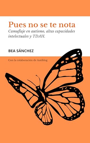 Pues no se te nota: Camuflaje en autismo, altas capacidades y TDAH (Kindle Edition)