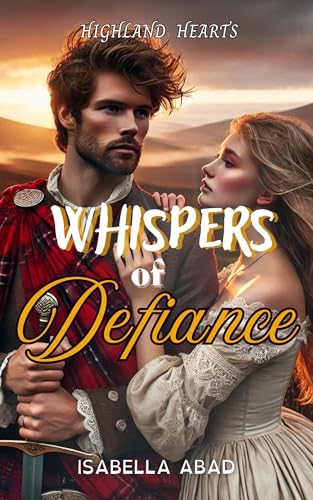 Whispers of Defiance: Highland Hearts 2 (Kindle Edition)