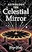 Astrology: The Celestial Mi...