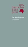 Deutscher Buchpreis 2024. Die Nominierten. Leseproben