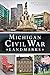 Michigan Civil War Landmark...