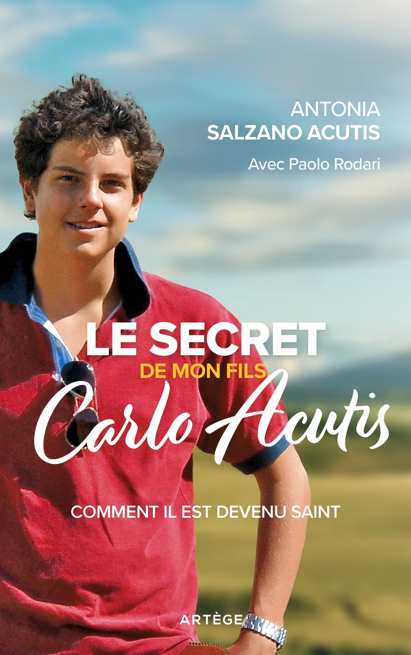 Le secret de mon fils, Carlo Acutis : Comment il est devenu saint (Kindle Edition)