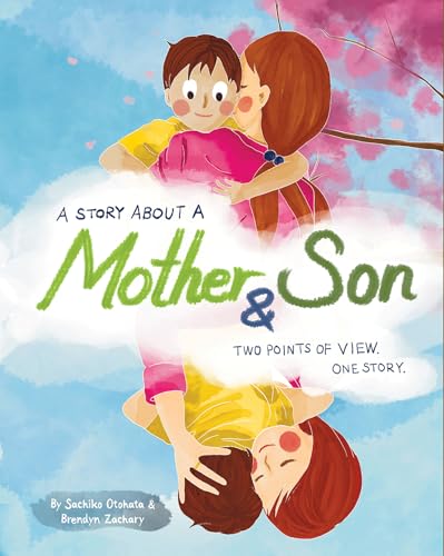A Story About a Mother & Son: A unique children’s book with one tale told twice. Discover how you can understand each other better by seeing another side of the story (Parent & Child Series)