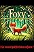 FOXY, le renard intrépide: ...