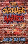 The Carriage Master by Jake   Hayes