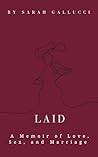 Laid: A Memoir of...