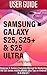 SAMSUNG GALAXY S25, S25+ & S25 ULTRA USER GUIDE by Carly Pseth