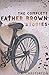 The Complete Father Brown Stories (Wordsworth Classics)