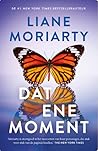 Dat ene moment by Liane Moriarty