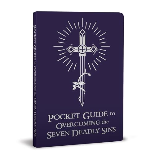 Pocket Guide to Overcoming the Seven Deadly Sins (The Pocket Guide Series)