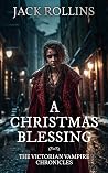 A Christmas Blessing (Victorian Vampire Chronicles #3)